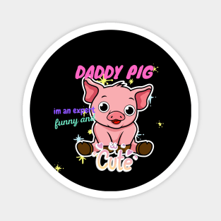 daddy pig im an expert funny and cute Magnet